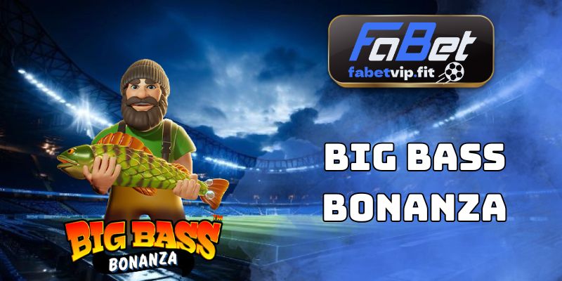 Big Bass Bonanza