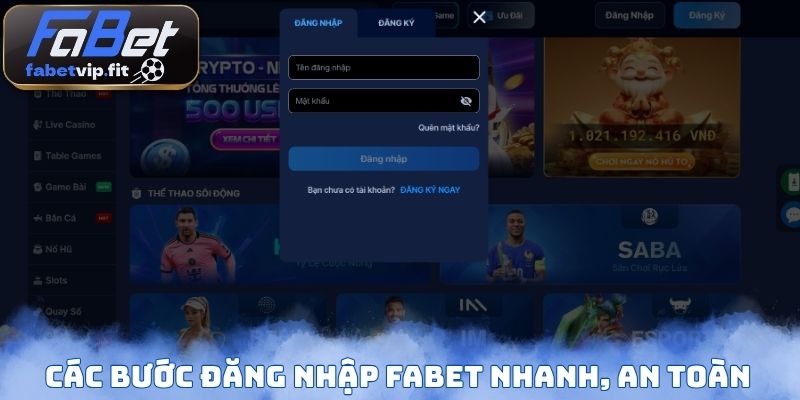 Các bước đăng nhập Fabet nhanh, an toàn
