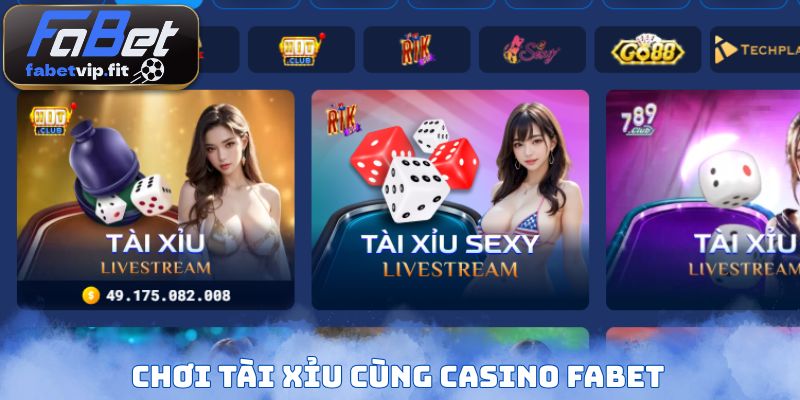 Chơi tài xỉu cùng casino FABET