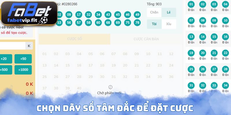 Chọn dãy số tâm đắc để đặt cược