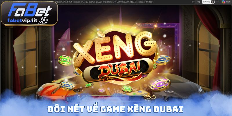 Đôi nét về game Xèng Dubai