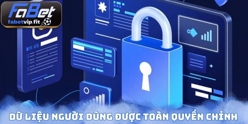 Dữ liệu người dùng được toàn quyền chỉnh sửa