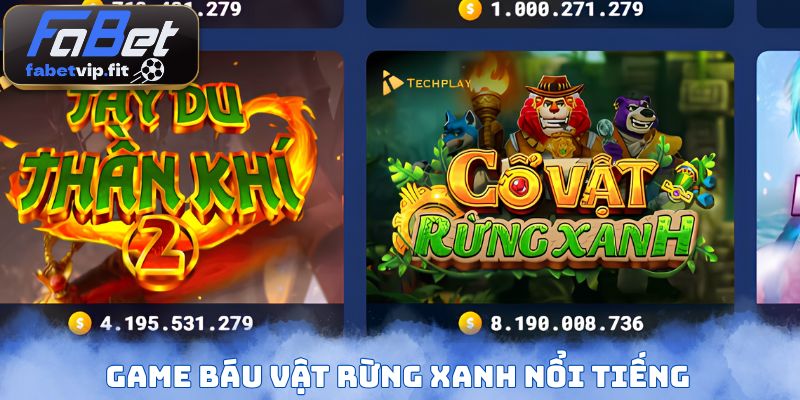 Game Báu Vật Rừng Xanh nổi tiếng