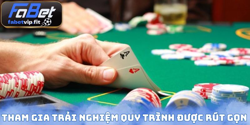 Tham gia trải nghiệm quy trình được rút gọn