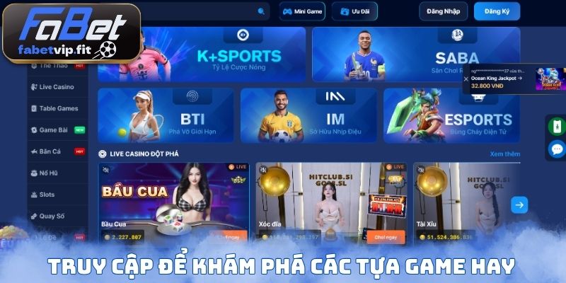 Truy cập để khám phá các tựa game hay