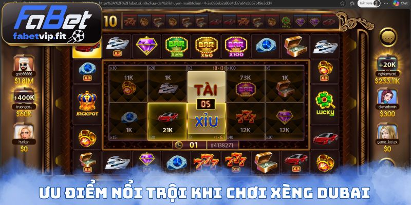 Ưu điểm nổi trội khi chơi Xèng Dubai
